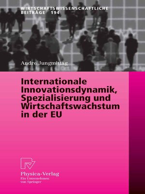 cover image of Internationale Innovationsdynamik, Spezialisierung und Wirtschaftswachstum in der EU